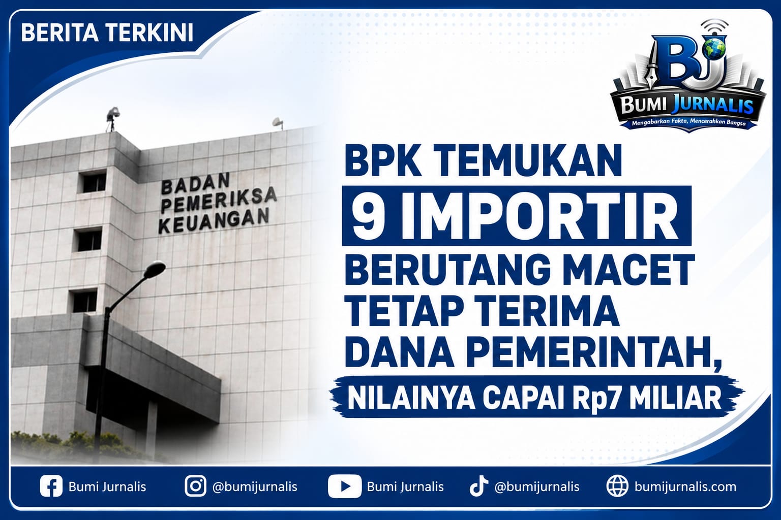 BPK Temukan 9 Importir Berutang Macet Tetap Terima Dana Pemerintah, Nilainya Capai Rp7 Miliar